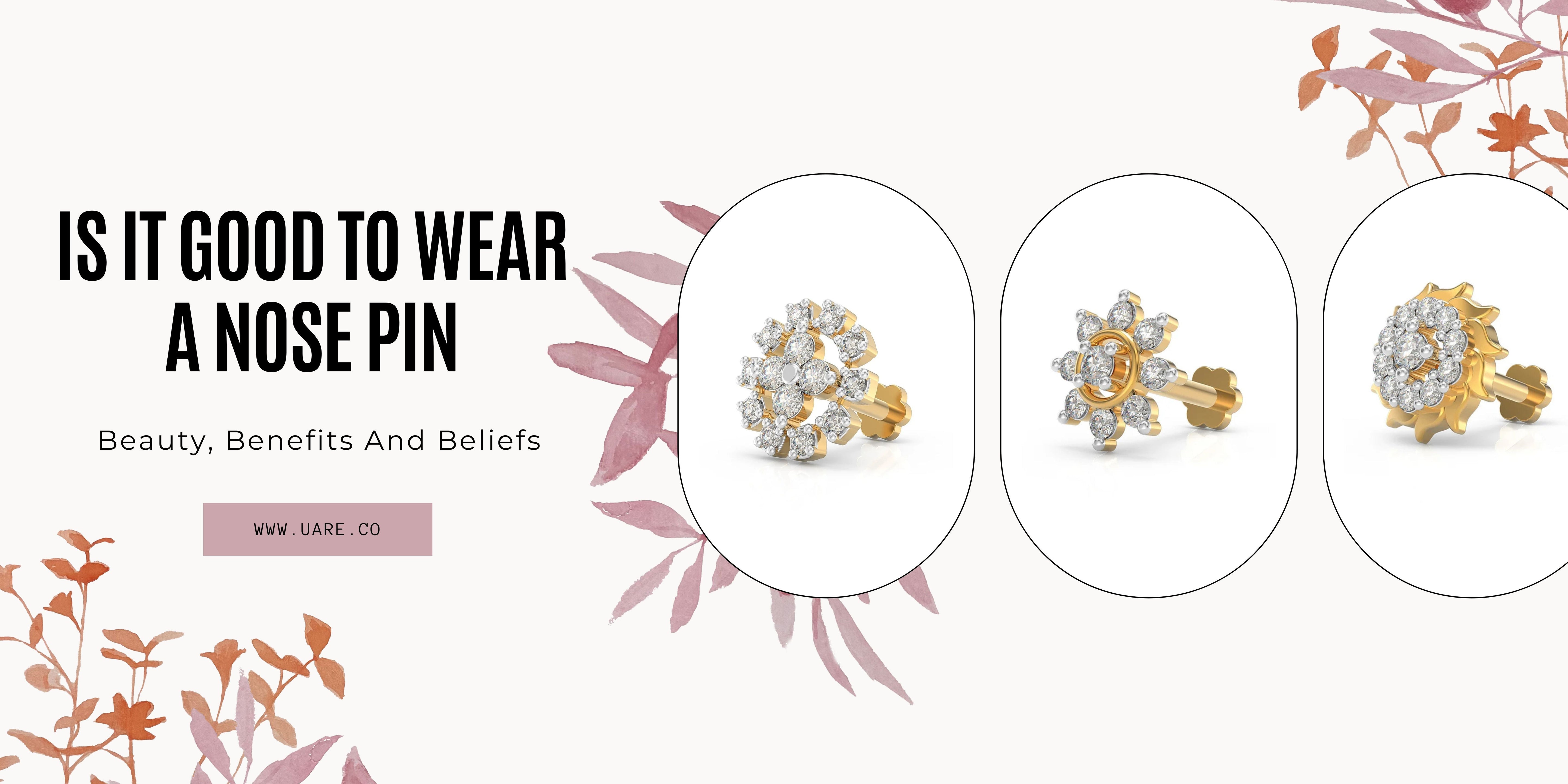 Is It Good to Wear a Nose Pin? Beauty, Benefits And Beliefs